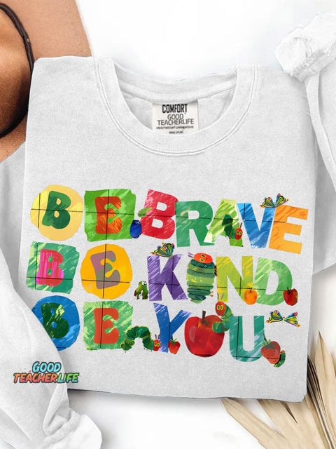 Be Brave Be Kind Be You Teacher Print Casual Sweatshirt