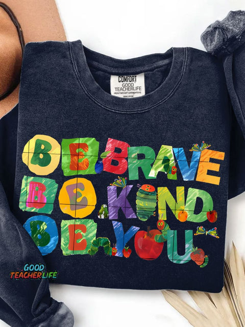 Be Brave Be Kind Be You Teacher Print Casual Sweatshirt