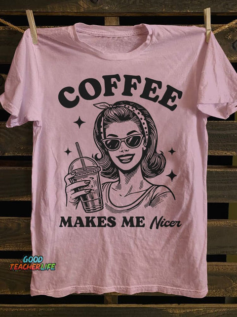 Teecade Coffee Makes Me Nicer T-shirt