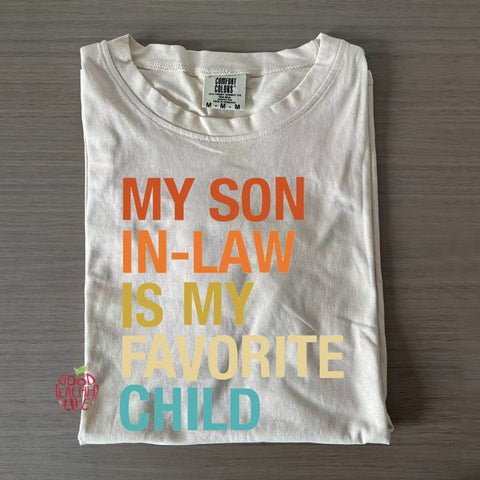 My Son In Law Is My Favorite Child T-shirt