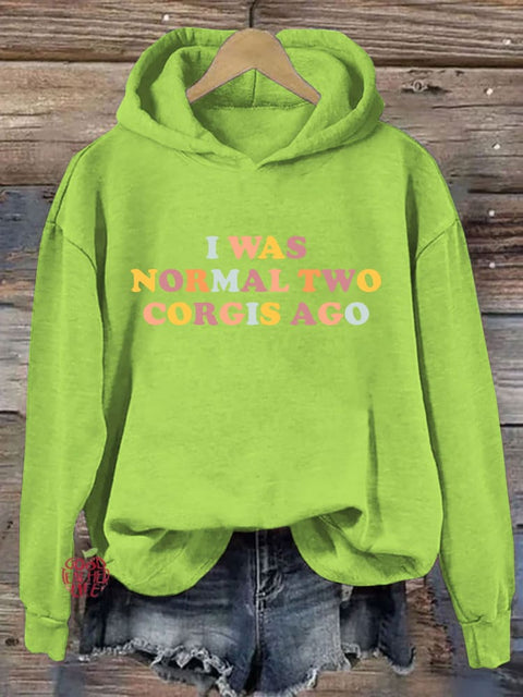 I Was Normal Two Corgis Ago Hoodie