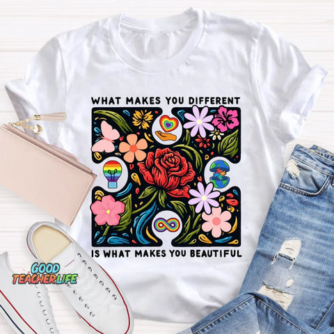 What Makes You Different Is What Make You Beautiful T-Shirt