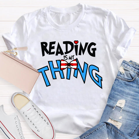 Reading Is My Thing Teacher T-Shirt