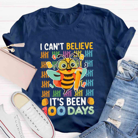 I Can't Believe It'S Been 100 Days Bee Teacher T-Shirt