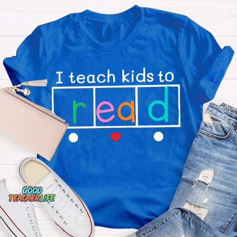 I Teach Kids To Read Shirt