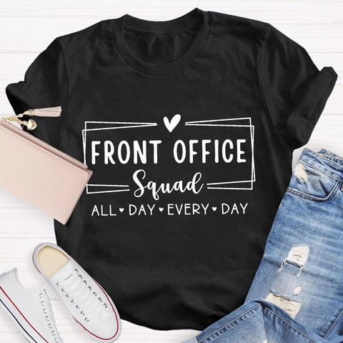 Front Office Squad All Day Every Day Teacher T-Shirt