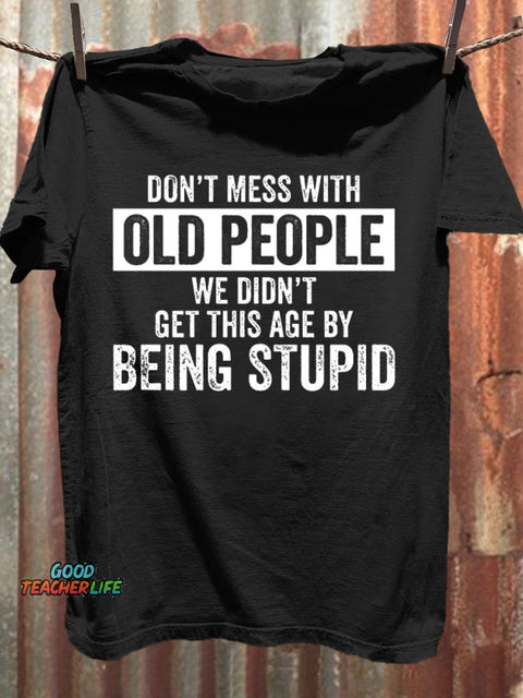 Don't Mess With Old People Art Print Casaul Short Sleeve T-shirt
