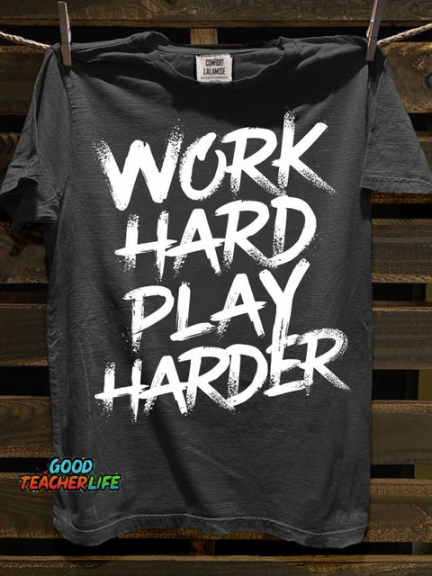 Work Hard Play Harder Art Print Casual Short Sleeve T-shirt