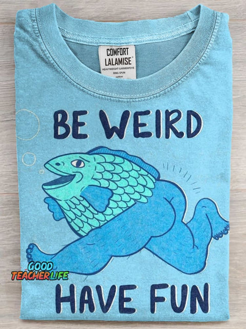 Be Weird Art Print Casual Short Sleeve T-shirt