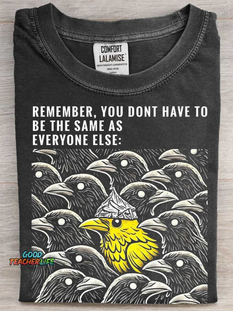You Dont Have To Be The Same As Everyone else Art Print Casual Short Sleeve T-shirt