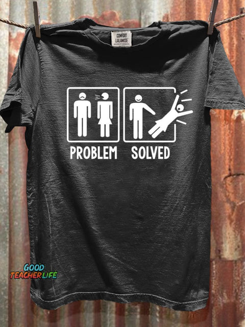 Funny Problem Solved Art Print Casaul Short Sleeve T-shirt