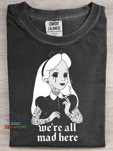 We Are All Mad Here Art Print Casaul Short Sleeve T-shirt