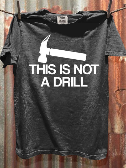 This Is Not A Drill Art Print Casaul Short Sleeve T-shirt