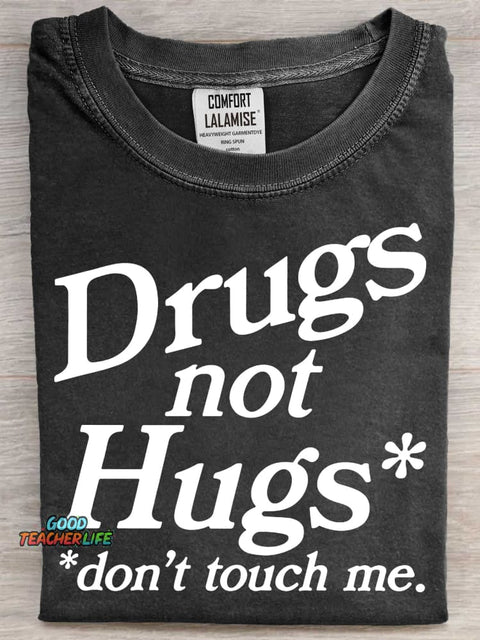 Drugs Not Hugs Dont Touch Me Art Print Casaul Short Sleeve T-shirt