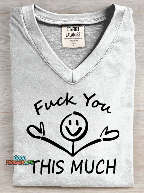 Fuck You This Much Art Print V-neck Casual T-Shirt