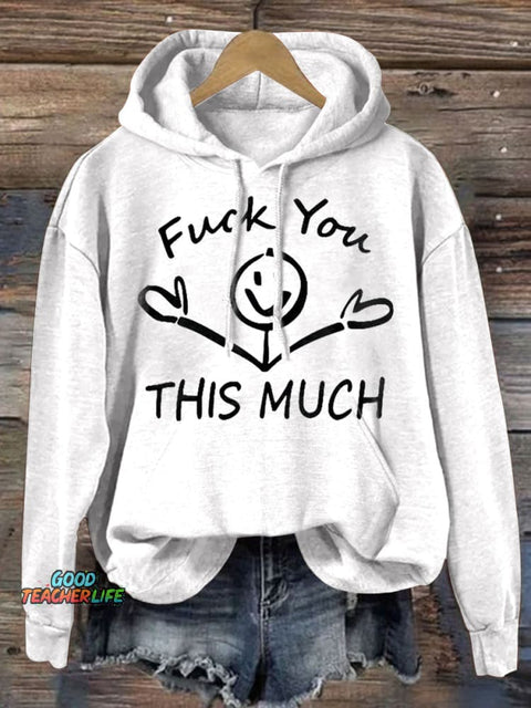 Fuck You This Much Casual  Sweatshirt