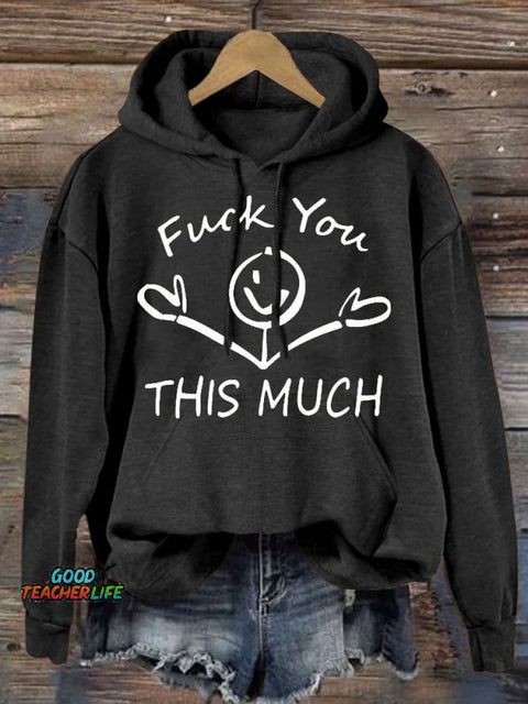 Fuck You This Much Casual  Sweatshirt