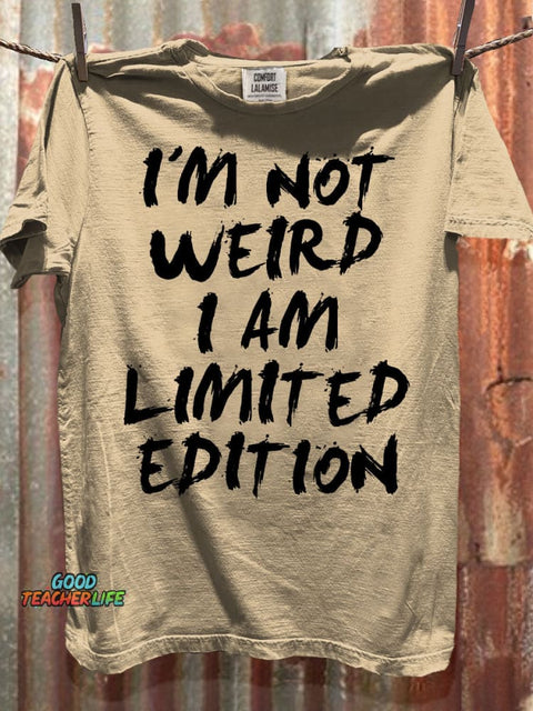 I‘m Not Weird I’m Limited Edition Art Print Casaul Short Sleeve T-shirt