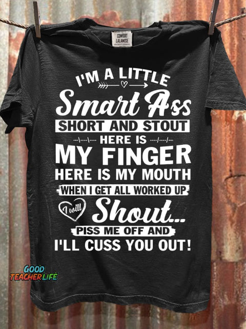 I'm A Little Smart Ass Short and Stout Cute Funny Art Print Casaul Short Sleeve T-shirt