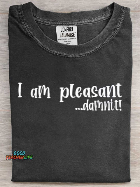 I Am Pleasant Damnit Art Print Casaul Short Sleeve T-shirt
