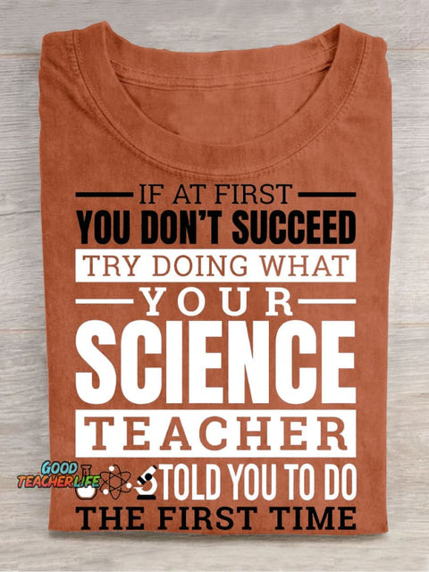 Try Doing What Your Science Teacher Casual Print T-Shirt