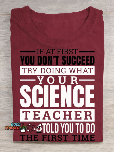 Try Doing What Your Science Teacher Casual Print T-Shirt