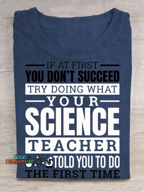 Try Doing What Your Science Teacher Casual Print T-Shirt