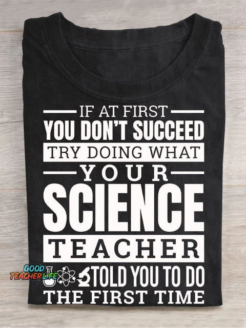 Try Doing What Your Science Teacher Casual Print T-Shirt