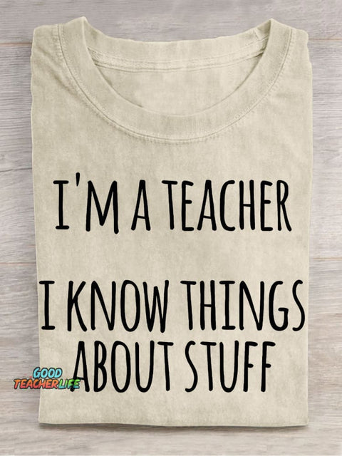I Am A Teacher and I Know A Lot Casual Print T-Shirt