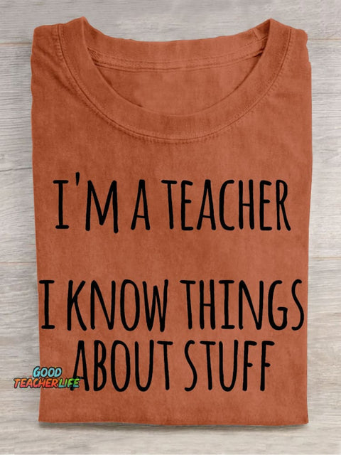 I Am A Teacher and I Know A Lot Casual Print T-Shirt