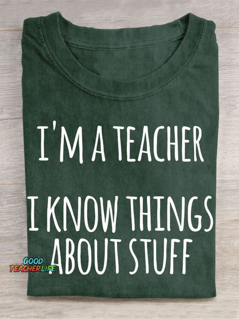 I Am A Teacher and I Know A Lot Casual Print T-Shirt
