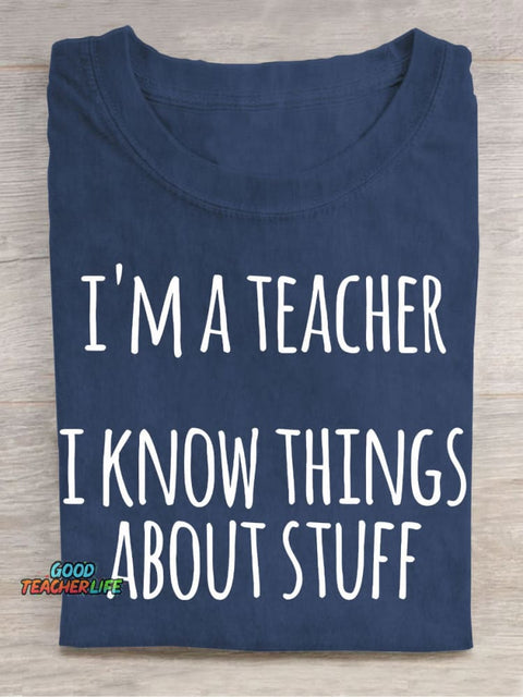 I Am A Teacher and I Know A Lot Casual Print T-Shirt