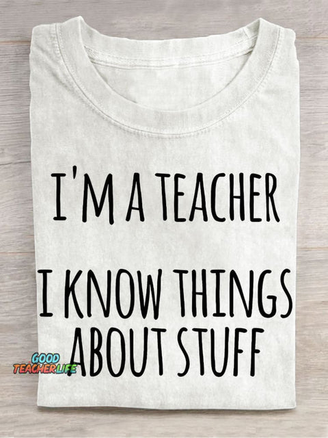 I Am A Teacher and I Know A Lot Casual Print T-Shirt