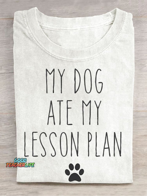 My Dog Ate My Lesson Plan Teacher Casual Print T-Shirt