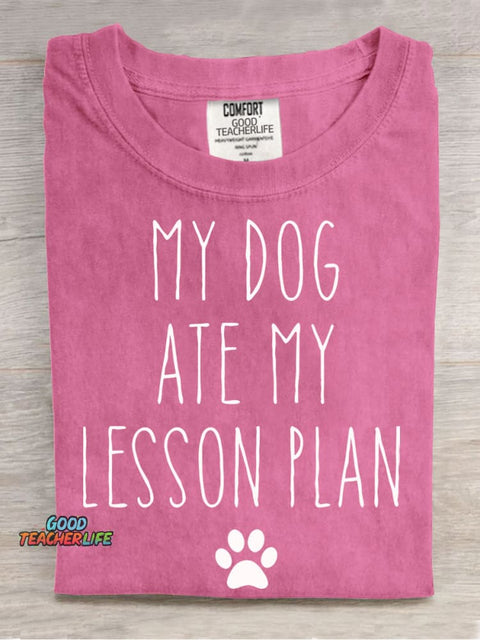 My Dog Ate My Lesson Plan Teacher Casual Print T-Shirt
