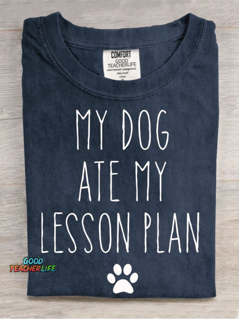 My Dog Ate My Lesson Plan Teacher Casual Print T-Shirt