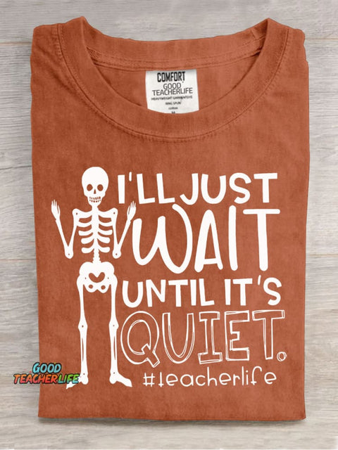 Wait Quiet Teacher Casual Print T-Shirt