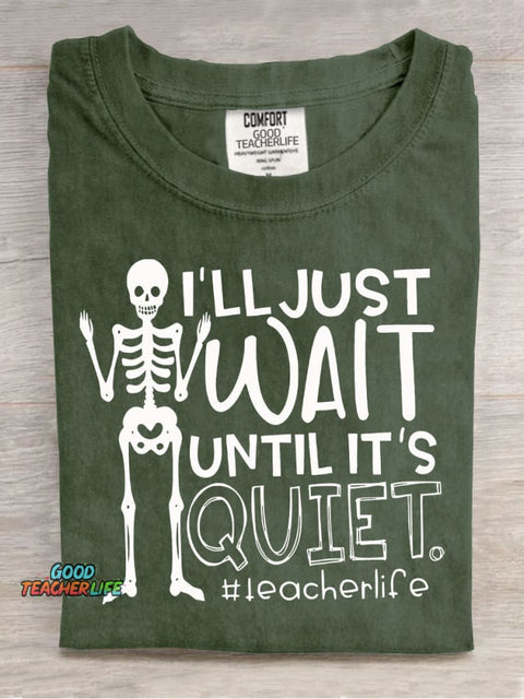 Wait Quiet Teacher Casual Print T-Shirt