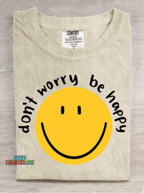Do Not Worry Be Happy Casual Print T-Shirt