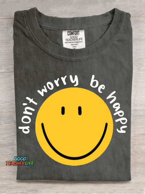 Do Not Worry Be Happy Casual Print T-Shirt