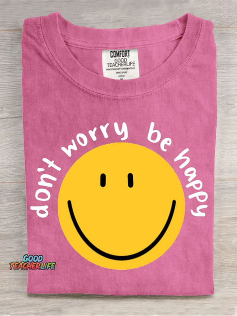 Do Not Worry Be Happy Casual Print T-Shirt