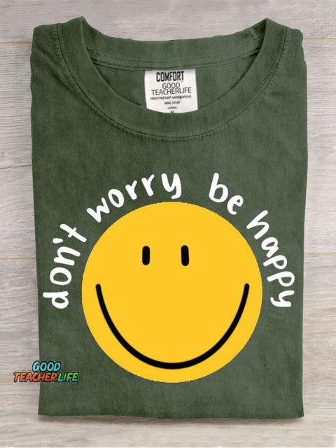 Do Not Worry Be Happy Casual Print T-Shirt