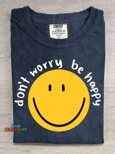 Do Not Worry Be Happy Casual Print T-Shirt