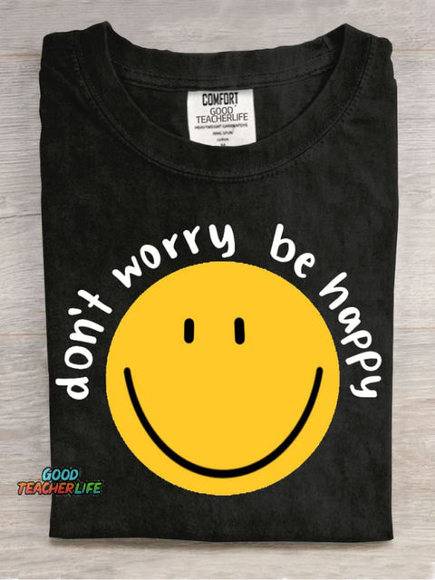 Do Not Worry Be Happy Casual Print T-Shirt