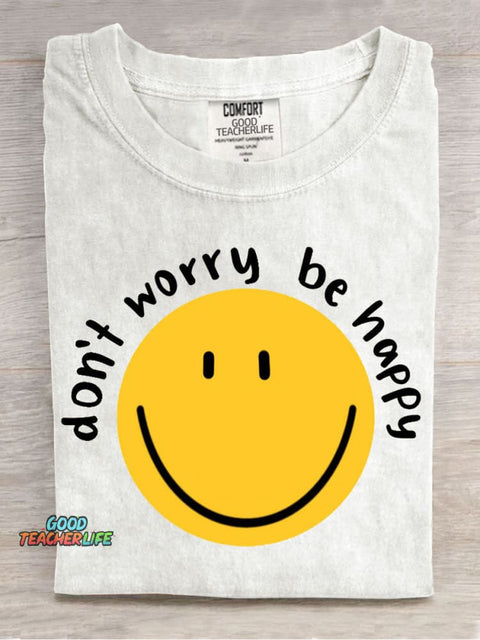 Do Not Worry Be Happy Casual Print T-Shirt