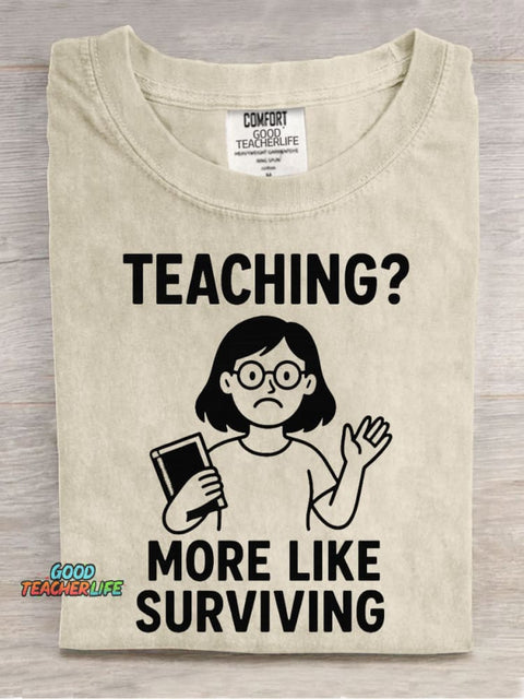 Teaching More Like Surviving Casual Print T-Shirt