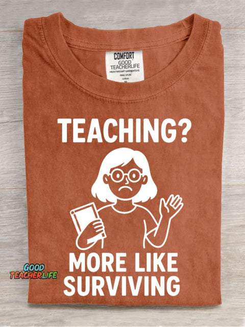 Teaching More Like Surviving Casual Print T-Shirt
