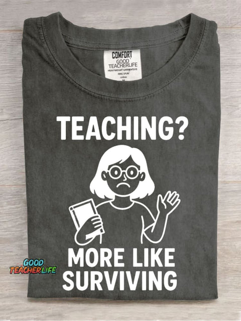 Teaching More Like Surviving Casual Print T-Shirt