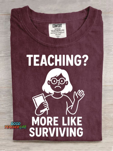 Teaching More Like Surviving Casual Print T-Shirt