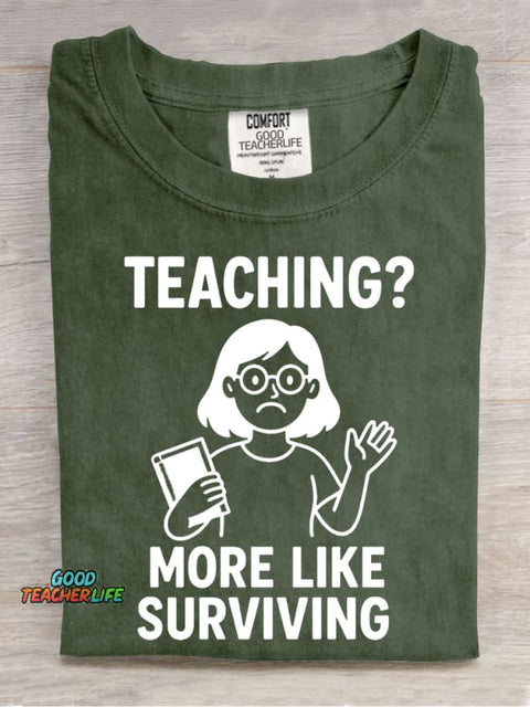 Teaching More Like Surviving Casual Print T-Shirt